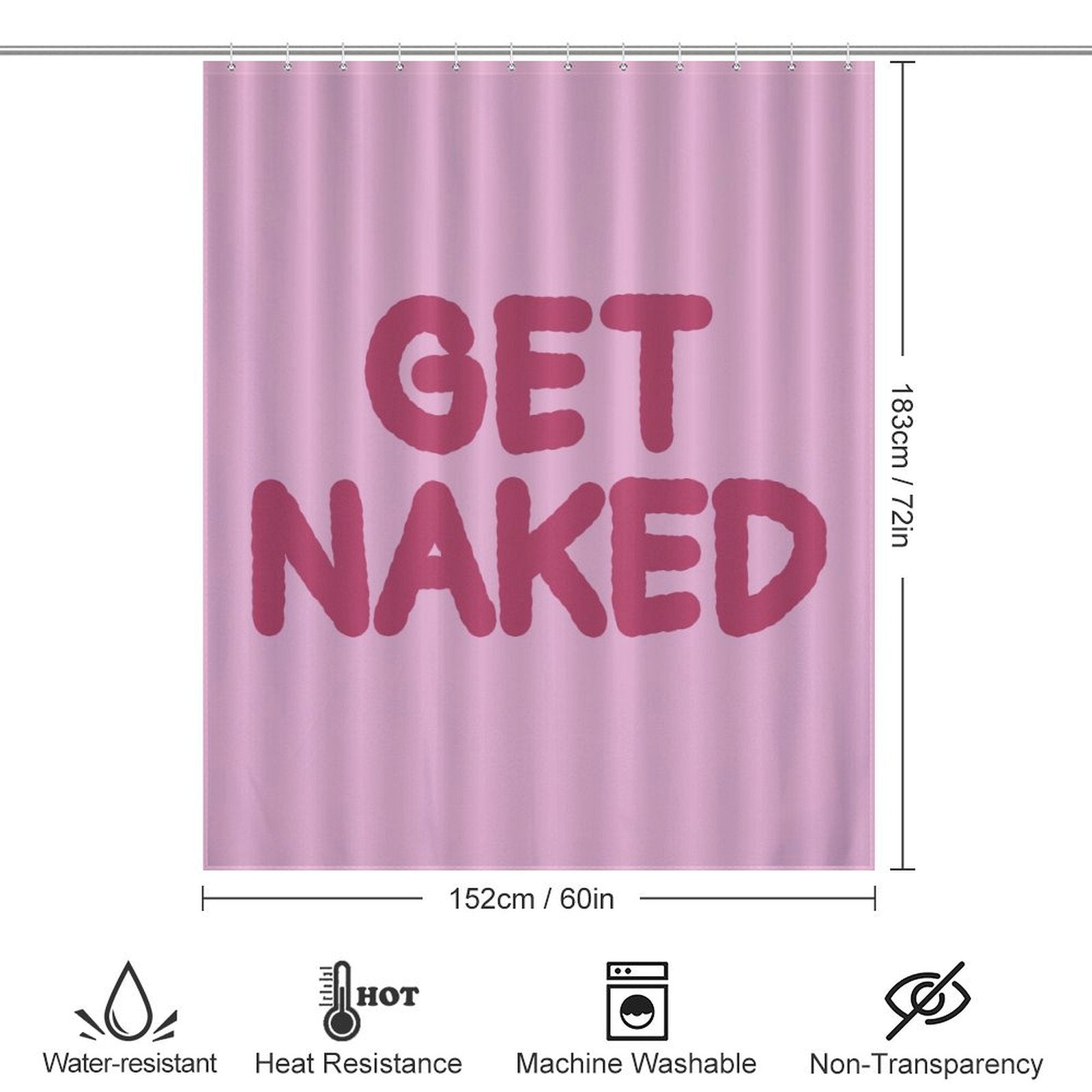 Simple Funny Letters Pink Get Naked Shower Curtain-Cottoncat by Cotton Cat with the words "GET NAKED" written in bold, funny black and white letters. Dimensions: 183 cm by 152 cm. Features: water-resistant, heat-resistant, machine washable, and non-transparent—a perfect addition to your bathroom decor.