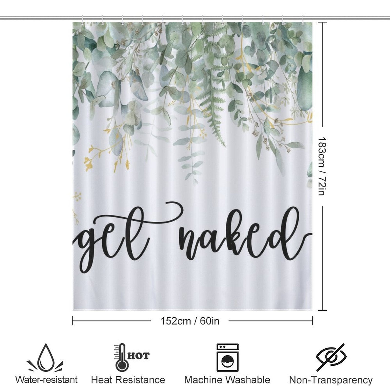 A white "Get Naked Funny Letters Eucalyptus Leaves Print Shower Curtain-Cottoncat" with a eucalyptus leaves print at the top features the text in black cursive. Measuring 183 cm by 152 cm, this chic piece of bathroom decor is water-resistant, heat-resistant, machine washable, and non-transparent.